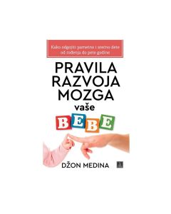 PRAVILA RAZVOJA MOZGA VASE BEBE-DZON MEDINA