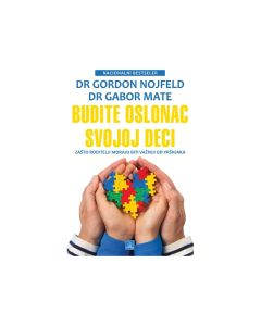 KNJIGA BUDITE OSLONAC SVOJOJ DECI - DR GABOR MATE I DR GORDON NOJFELD